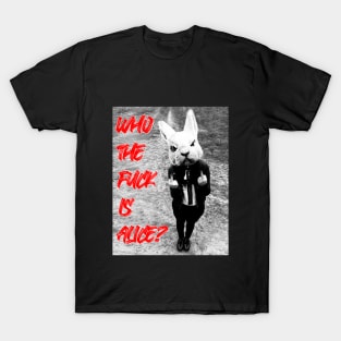 OG PUB SONGS - Who the F*ck Is Alice?!? T-Shirt